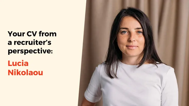 Your CV from a recruiter’s perspective: Lucia Nikolaou